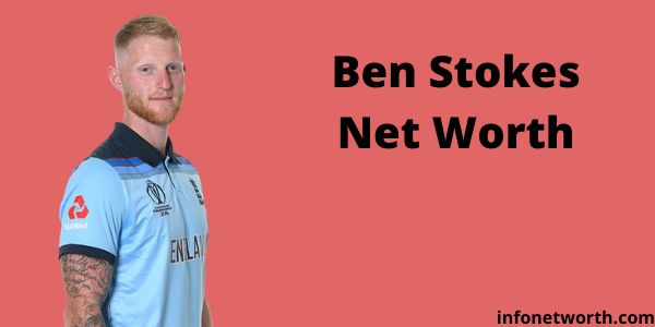 Ben Stokes Net Worth- IPL Salary, Career & ICC Rankings