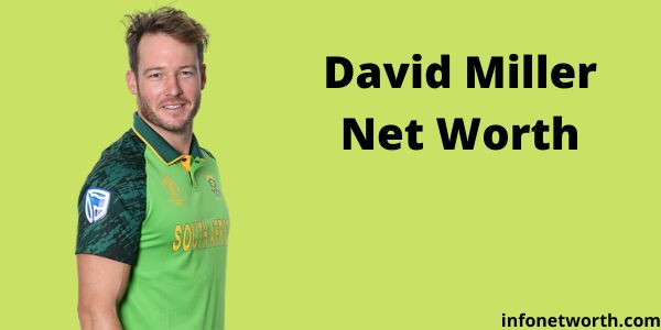 David Miller Net Worth- IPL Salary, Career & ICC Rankings