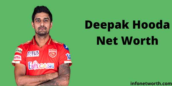 Deepak Hooda Net Worth- IPL Salary, Career & ICC Rankings
