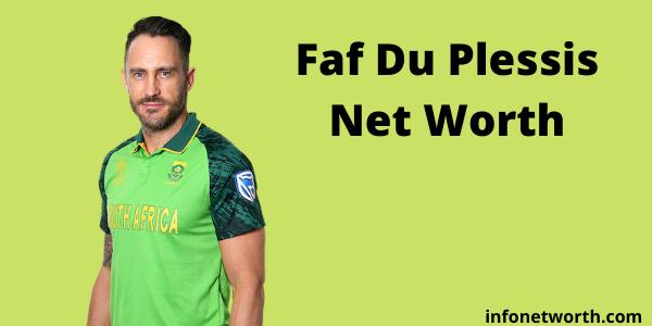Faf Du Plessis Net Worth - IPL Salary, Career & ICC Rankings