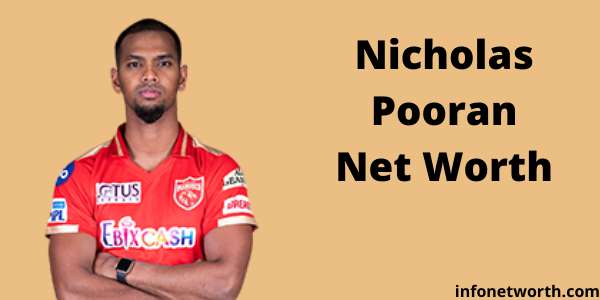 Nicholas Pooran Net Worth- IPL Salary, Career & ICC Rankings