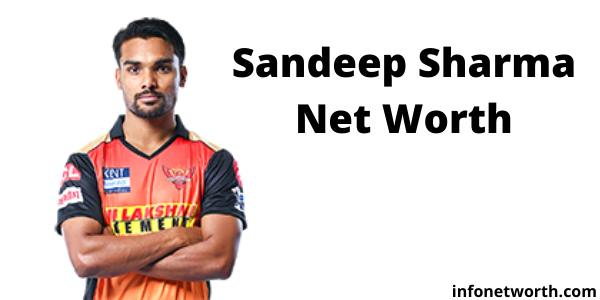 Sandeep Sharma Net Worth - IPL Salary, Career, ICC Ranking