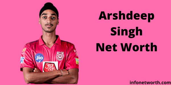 Arshdeep Singh Net Worth- IPL Salary, Career & ICC Rankings