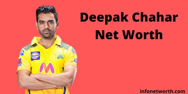 Deepak Chahar Net Worth- IPL Salary, Career & ICC Rankings