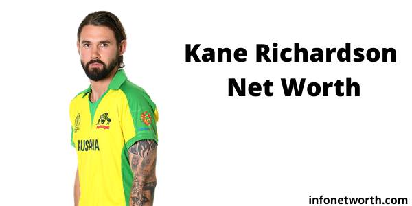 Kane Richardson Net Worth