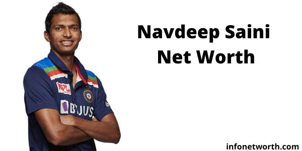 Navdeep Saini Net Worth- IPL Salary, Career & ICC Rankings