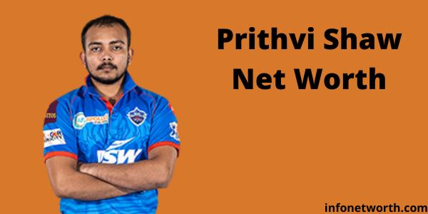 Prithvi Shaw Net Worth- IPL Salary, Career & ICC Rankings