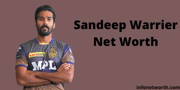 Sandeep Warrier Net Worth- IPL Salary, Career & ICC Rankings