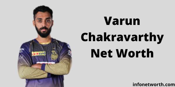 Varun Chakravarthy Net Worth- IPL Salary, Career & ICC Rankings