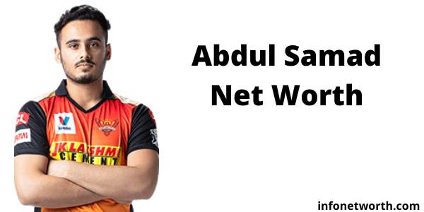 Abdul Samad Net Worth- IPL Salary, Career & ICC Rankings
