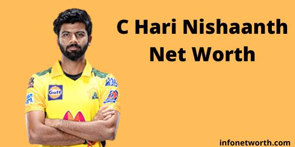 C Hari Nishaanth Net Worth- IPL Salary, Career & ICC Rankings