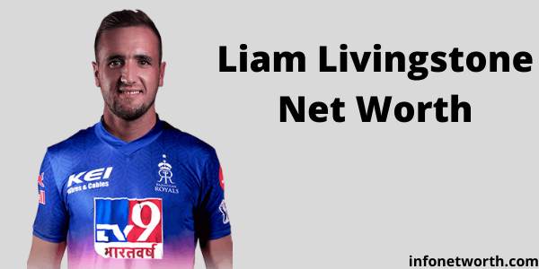 Liam Livingstone Net Worth-IPL salary, Career & ICC Rankings