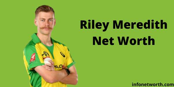 Riley Meredith Net Worth- IPL Salary, Career & ICC Rankings