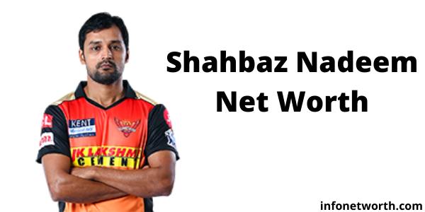 Shahbaz Nadeem Net Worth- IPL Salary, Career & ICC Rankings