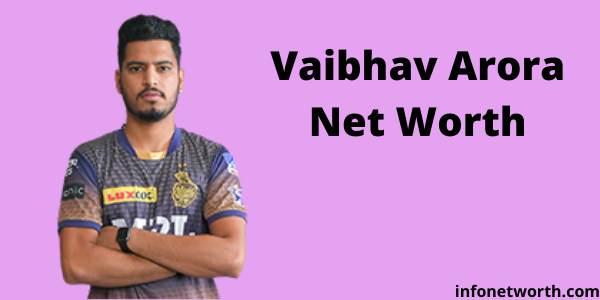 Vaibhav Arora Net Worth- IPL Salary, Career & ICC Rankings