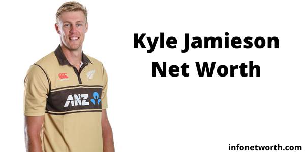 Kyle Jamieson Net Worth- IPL Salary, Career & ICC Rankings