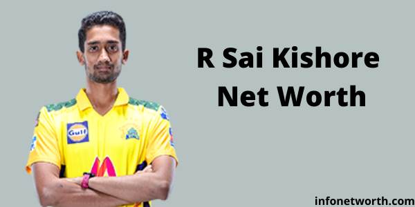 R Sai Kishore Net Worth- IPL Salary, Career & ICC Rankings