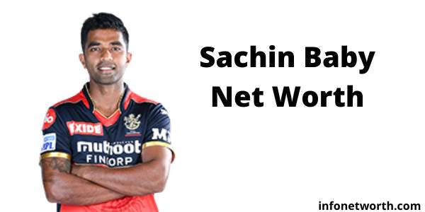 Sachin Baby Net Worth- IPL Salary, Career & ICC Rankings