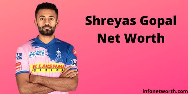 Shreyas Gopal Net Worth- IPL Salary, Career & ICC Rankings