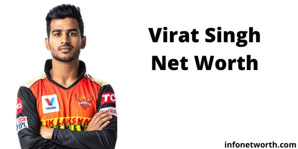 Virat Singh Net Worth- IPL Salary, Career & ICC Rankings