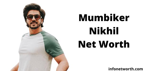 Mumbiker Nikhil Net Worth-Cars, Bikes, Wife, Earnings & More
